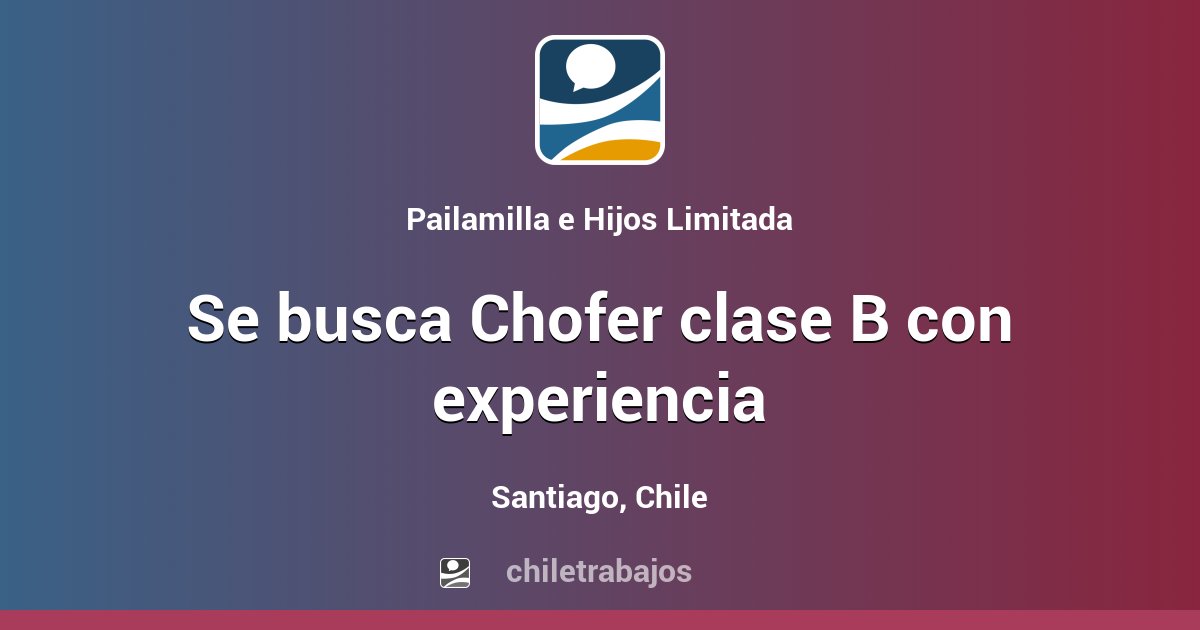 Se Busca Chofer Clase B Con Experiencia - Santiago | Chiletrabajos