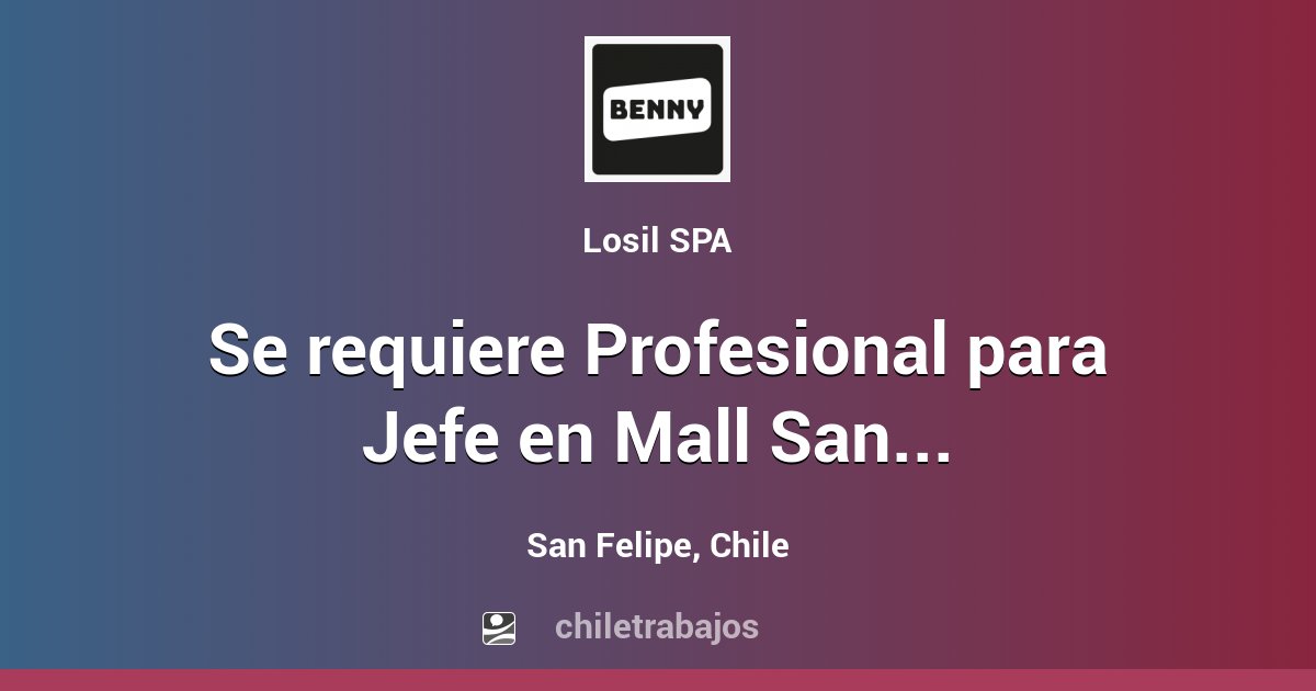 Se requiere Profesional para Jefe en Mall San Felipe - San Felipe ...