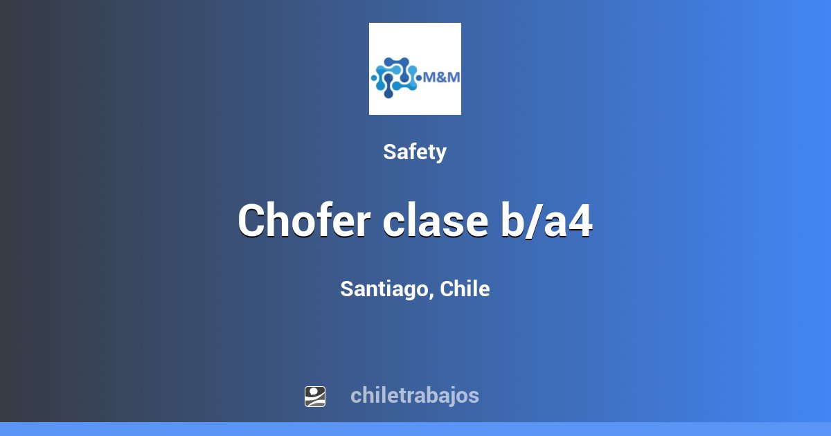 CHOFER CLASE B/A4 - Santiago | Chiletrabajos