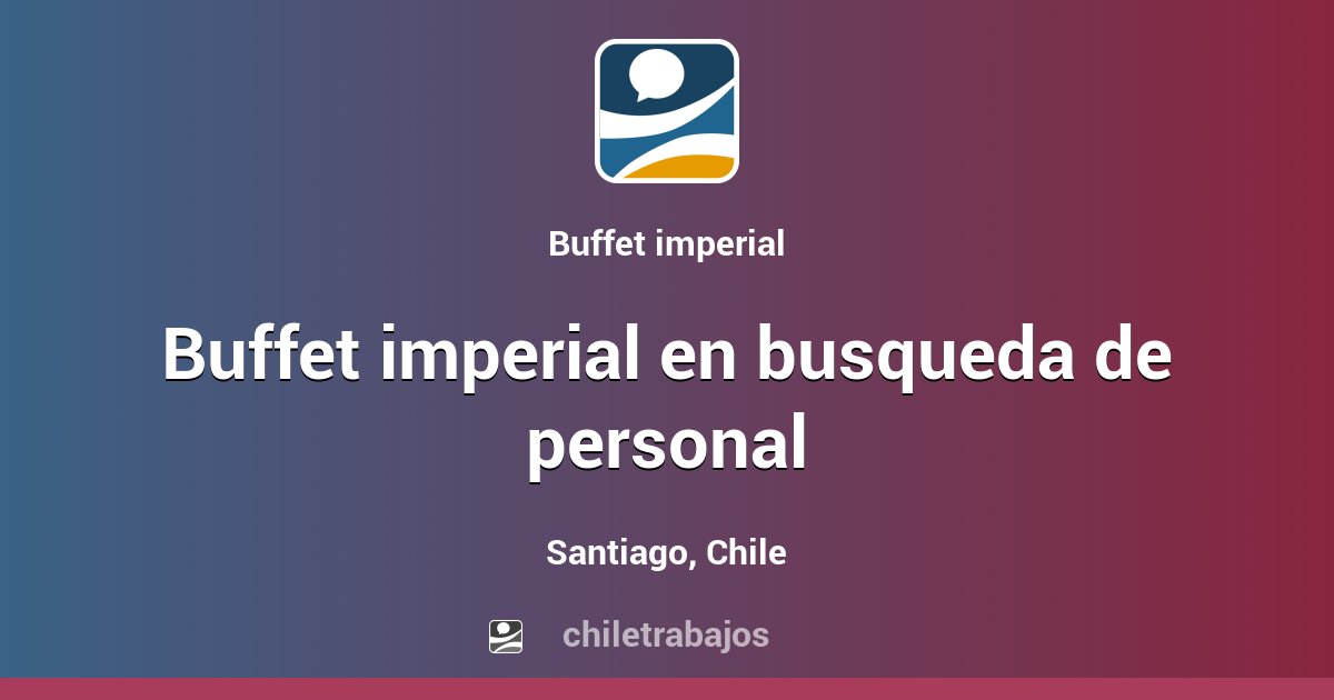 Buffet imperial en busqueda de personal - Santiago | Chiletrabajos