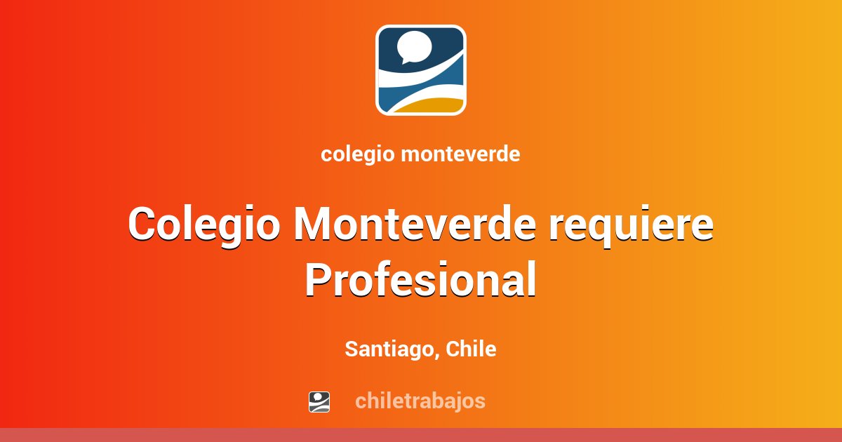 Colegio Monteverde requiere Profesional - Santiago | Chiletrabajos