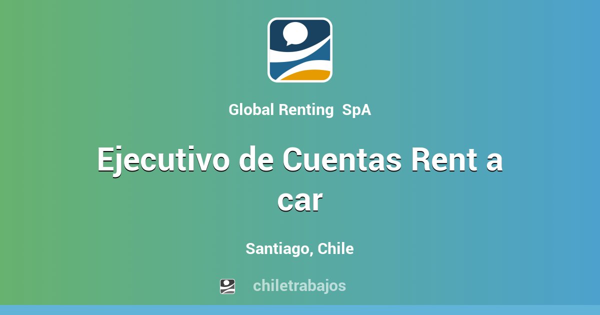 Ejecutivo de Cuentas Rent a car Santiago Chiletrabajos