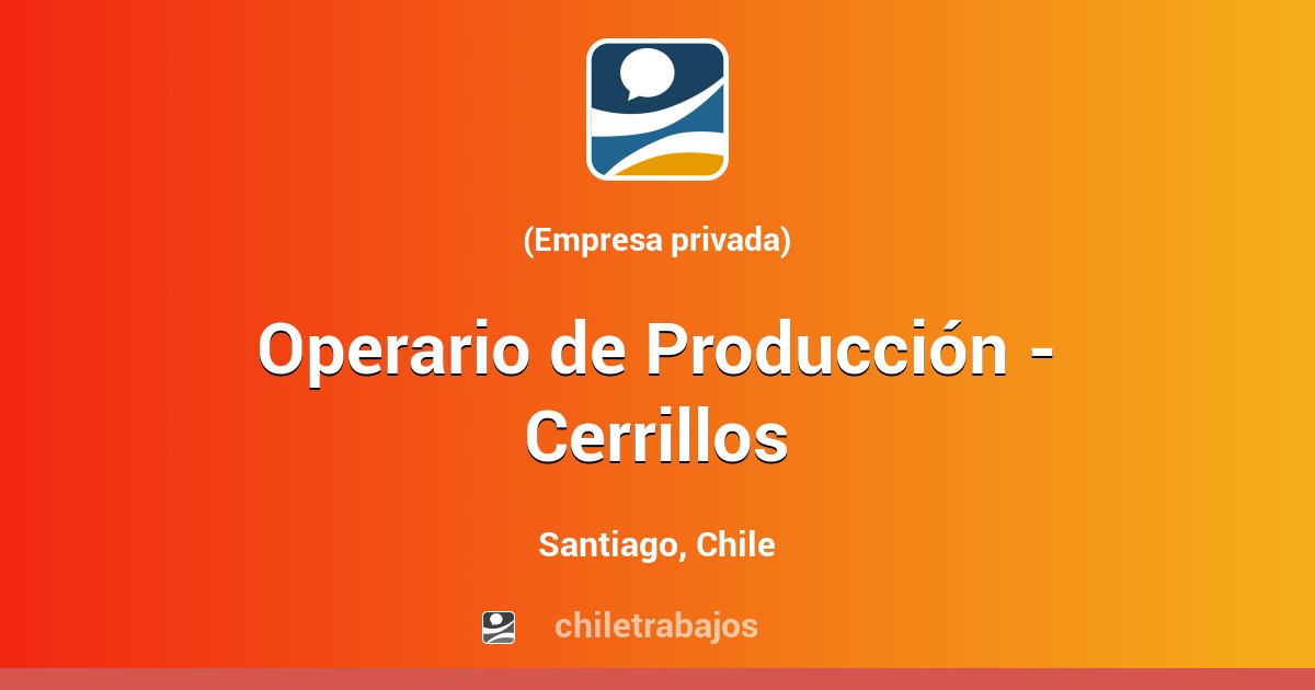 Operario de Producción - Cerrillos - Santiago | Chiletrabajos