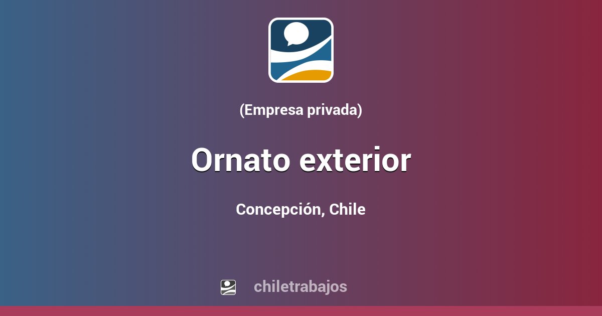 ORNATO EXTERIOR - Concepción | Chiletrabajos