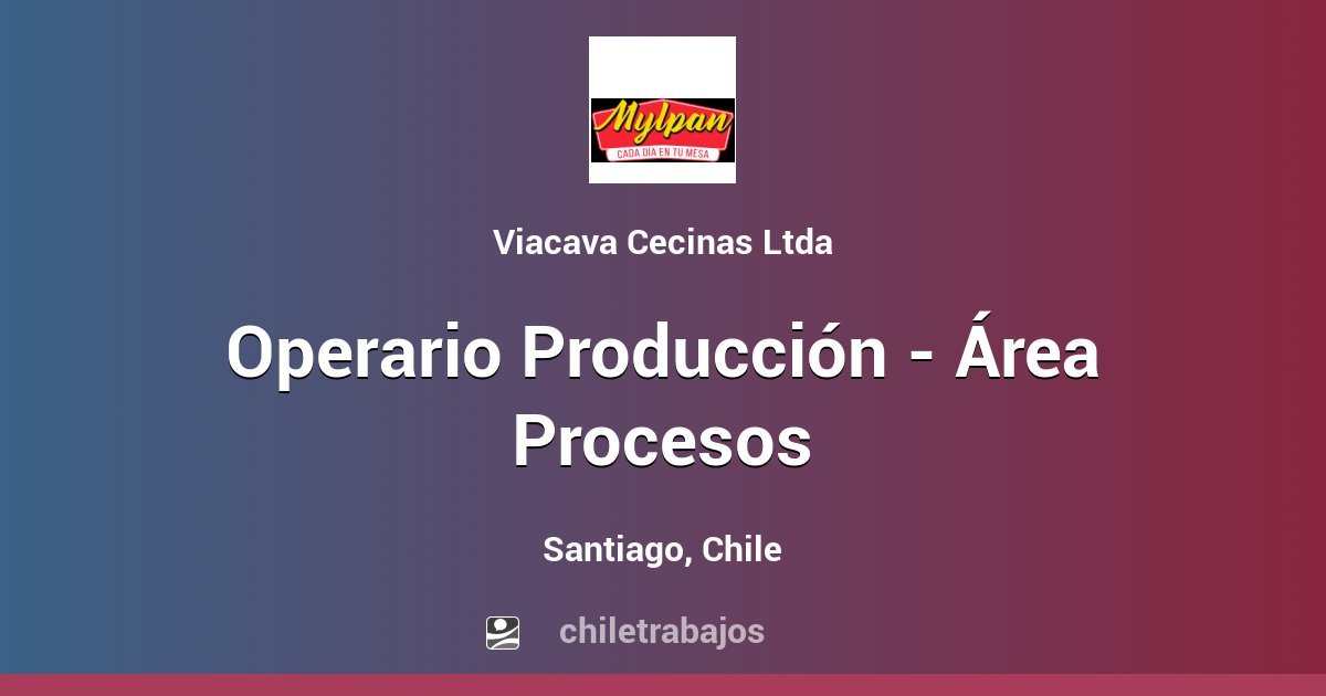 Operario Producción - Área Procesos - Santiago | Chiletrabajos